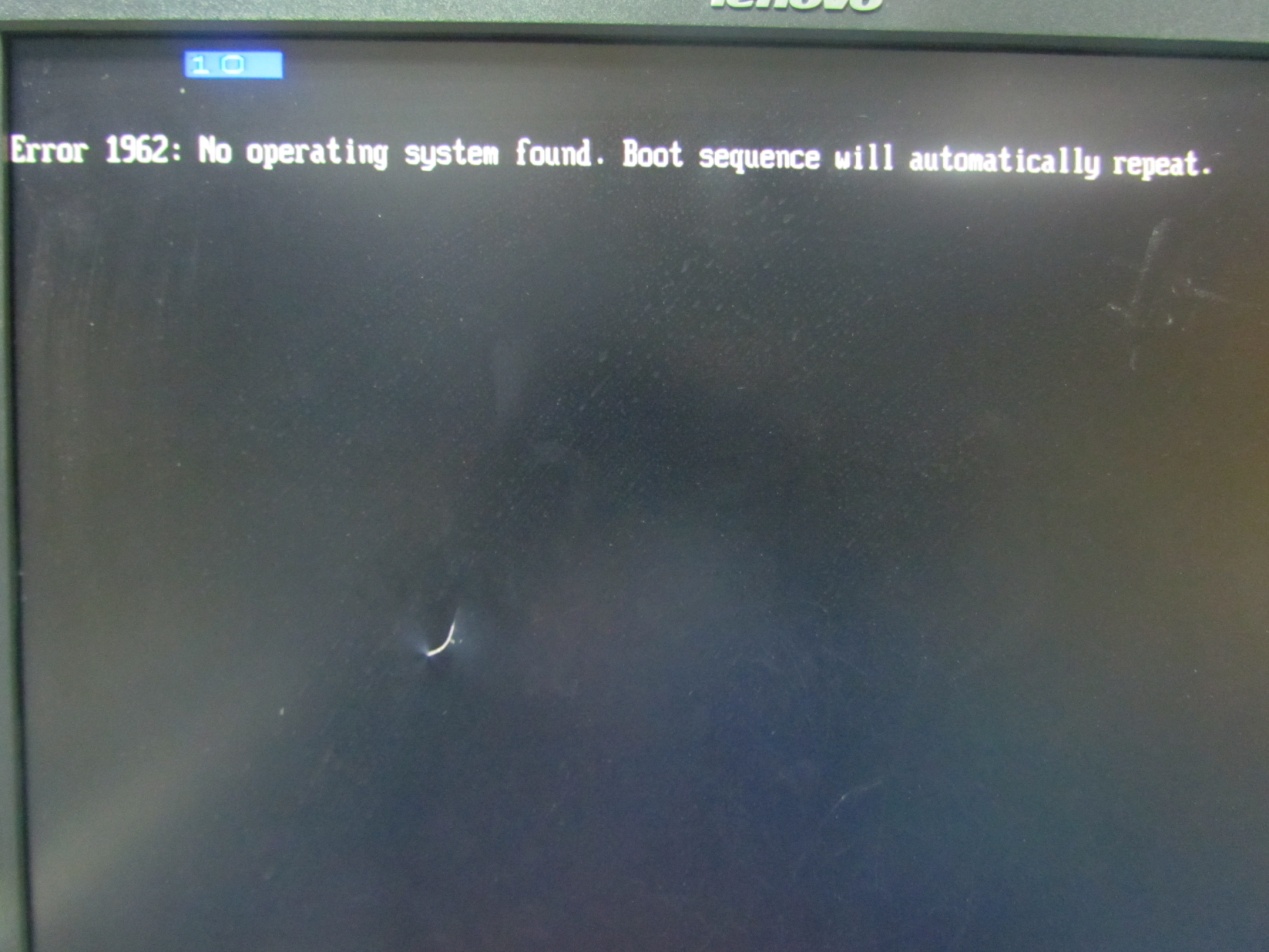 The system has failed. Ошибка жёсткого диска при загрузке виндовс 10. Error 1962 no operating System found Lenovo что делать. Ошибка 1962. Ошибка 1962 Lenovo как исправить.